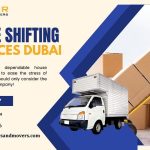 House Shifting Services in Dubai – Your Trusted Moving Partner